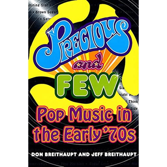 Pre-Owned Precious and Few: Pop Music of the Early Seventies (Paperback) 031214704X 9780312147044