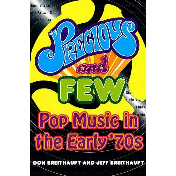 Precious and Few: Pop Music of the Early Seventies, (Paperback)