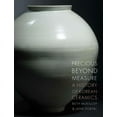 thumbnail image 1 of Precious beyond Measure : A History of Korean Ceramics (Hardcover), 1 of 1