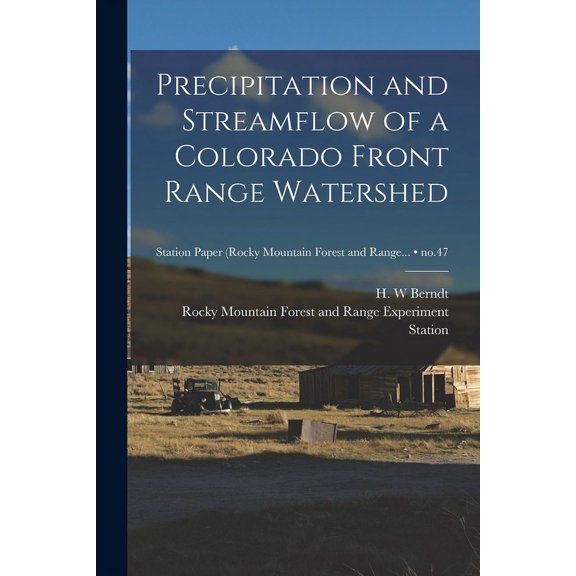 Precipitation and Streamflow of a Colorado Front Range Watershed; no.47, (Paperback)
