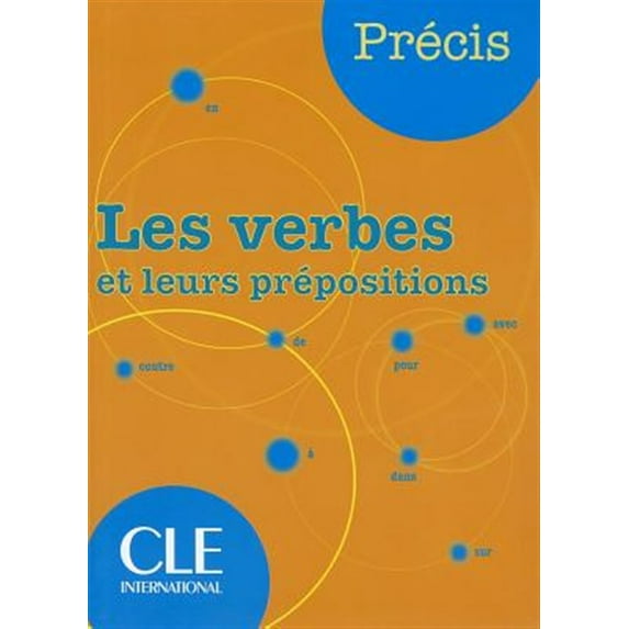 Precis "Les Verbes Et Leurs Prepositions" (Paperback)