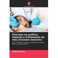 thumbnail image 1 of PrecisÃ£o na prÃ¡tica: SeleÃ§Ã£o e tratamento de mÃ¡s oclusÃµes menores, (Paperback), 1 of 1