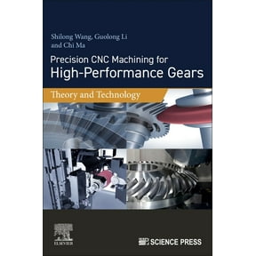 Precision CNC Machining for High-Performance Gears: Theory and Technology, (Paperback)