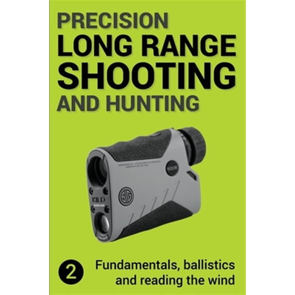 Precision Long Range Shooting And Hunting v2: Fundamentals, ballistics and reading the wind (Paperback) by Jon Gillespie-Brown