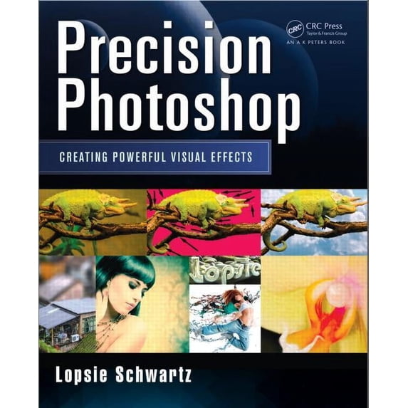 Precision Photoshop: Creating Powerful Visual Effects (Paperback)