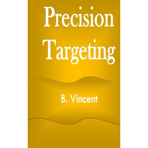 Precision Targeting, (Paperback)