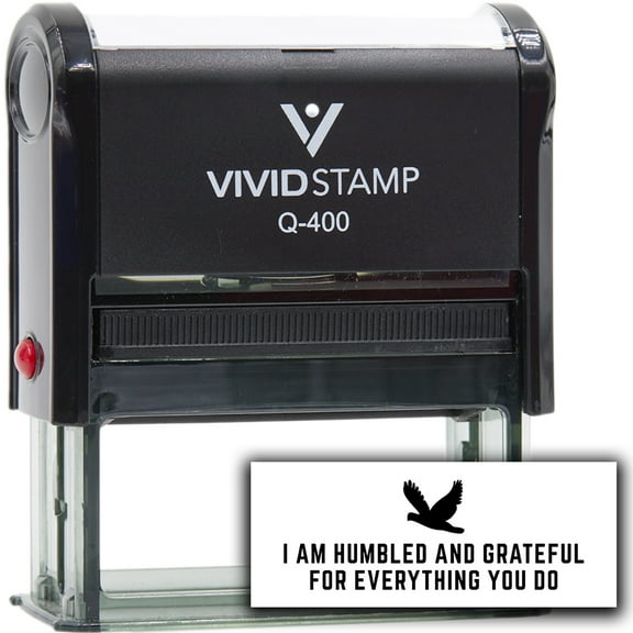 Precision and Convenience: Vivid Stamp I am humbled and grateful for everything you do Self-Inking Rubber Stamps (Black Ink) - Q-400