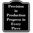 thumbnail image 1 of Precision in Production Progress in Every Piece BLACK Aluminium Composite Sign 8.5''x10'', 1 of 9