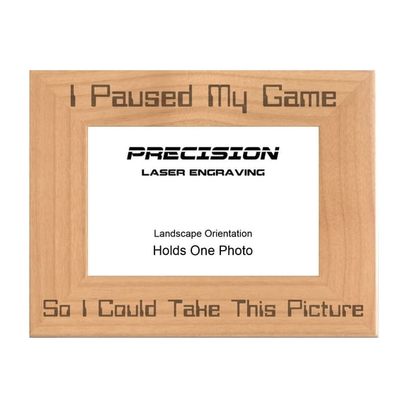 PrecisionNC Engraving Funny Gamer Gifts I Paused My Game to Take This Picture Engraved Natural Wood Picture Frame 4x6 Landscape