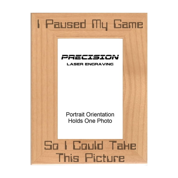 PrecisionNC Engraving Funny Gamer Gifts I Paused My Game to Take This Picture Engraved Natural Wood Picture Frame 4x6 Portrait