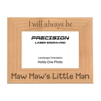 PrecisionNC Engraving Gift for Grandma Grandson I Will Always be Maw Maw's Little Man Engraved Natural Wood Picture Frame 4x6 Landscape