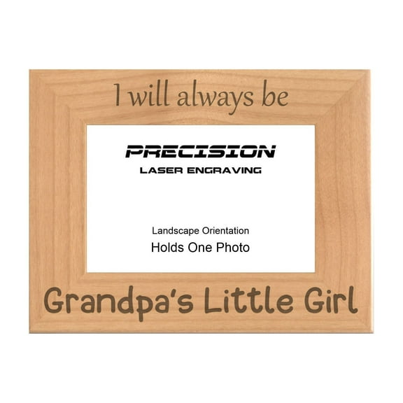 PrecisionNC Engraving Gift for Grandpa Granddaughter I Will Always be Grandpa's Little Girl Engraved Natural Wood Picture Frame 4x6 Landscape