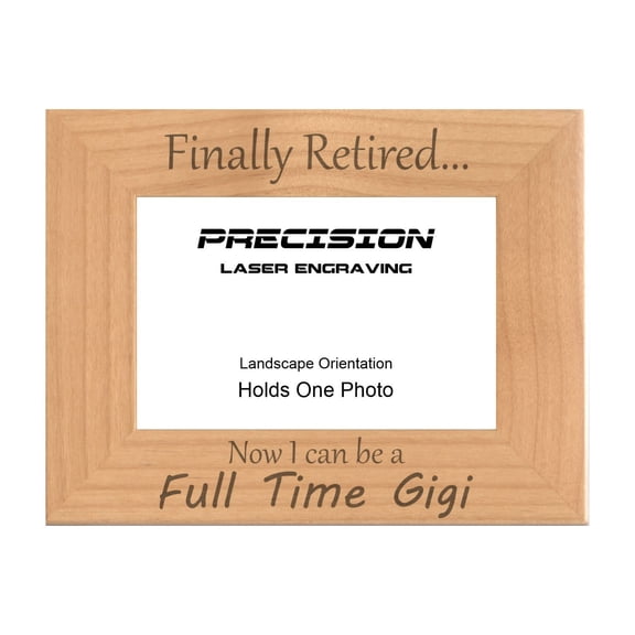 PrecisionNC Engraving Grandma Gifts Finally Retired Now I can be a Full Time Gigi Engraved Natural Wood Picture Frame 4x6 Landscape
