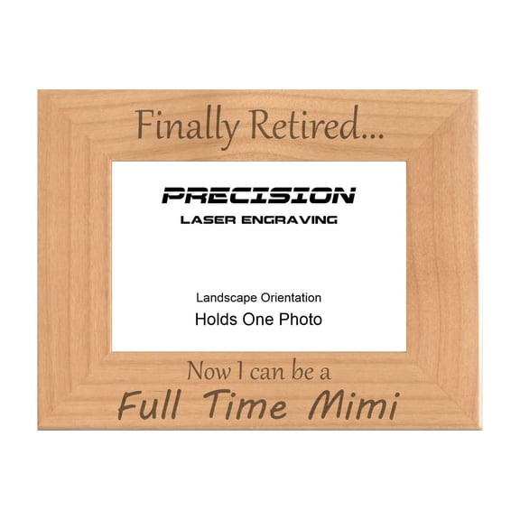 PrecisionNC Engraving Grandma Gifts Finally Retired Now I can be a Full Time Mimi Engraved Natural Wood Picture Frame 4x6 Landscape