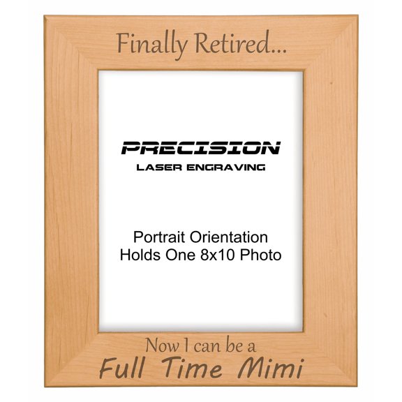 PrecisionNC Engraving Grandma Gifts Finally Retired Now I can be a Full Time Mimi Engraved Natural Wood Picture Frame 8x10 Portrait