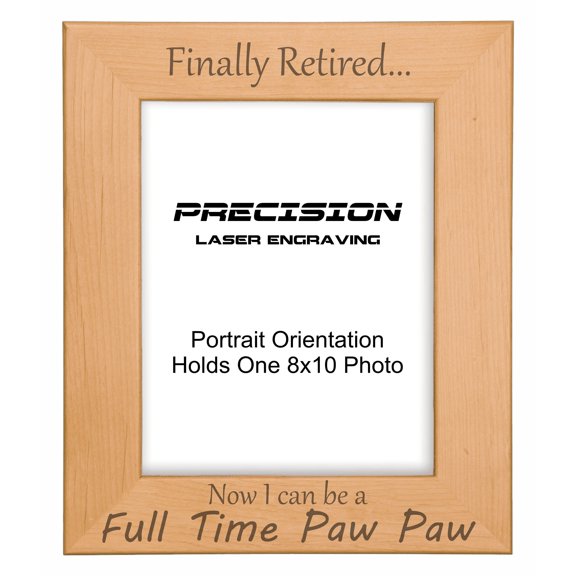 PrecisionNC Engraving Grandpa Gifts Finally Retired Now I can be a Full Time Paw Paw Engraved Natural Wood Picture Frame 8x10 Portrait
