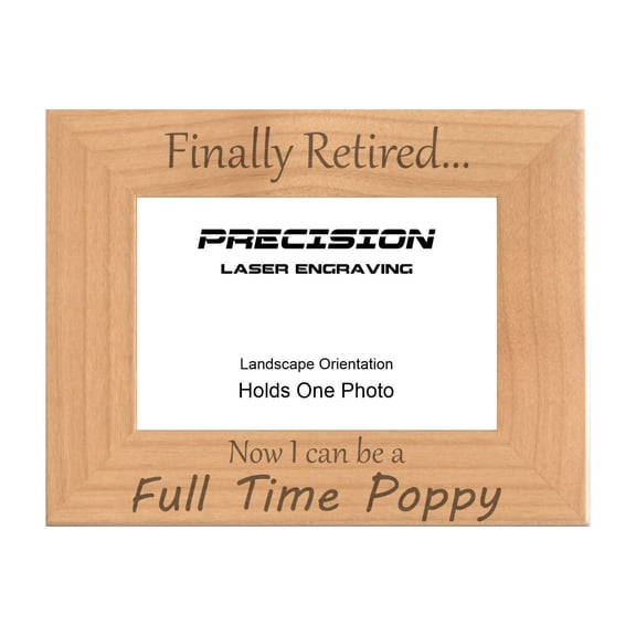 PrecisionNC Engraving Grandpa Gifts Finally Retired Now I can be a Full Time Poppy Engraved Natural Wood Picture Frame 4x6 Landscape