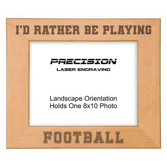 PrecisionNC Engraving Sports Frame I'd Rather be Playing Football Engraved Natural Wood Picture Frame 8x10 Landscape