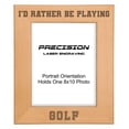 thumbnail image 1 of PrecisionNC Engraving Sports Frame I'd Rather be Playing Golf Engraved Natural Wood Picture Frame 8x10 Portrait, 1 of 4