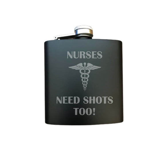 PrecisionNC Funny Nurse Gifts Nurses Need Shots Too Engraved Stainless Steel 6 oz Flask RN Flask