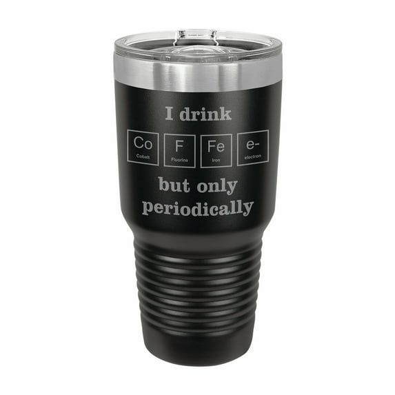 PrecisionNC Funny Tumbler I drink coffee periodically Engraved Stainless Steel Travel Mug Tumbler with Lid 30 ounce Black Nerdy Gift Ideas