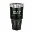 thumbnail image 1 of PrecisionNC Funny Tumblers I'm Not Yelling I'm Mexican This is how we talk Engraved Stainless Steel Travel Mug Tumbler with Lid 30 ounce Black, 1 of 2
