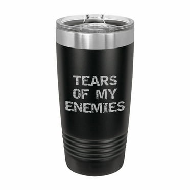 PrecisionNC Funny Tumblers Tears of my Enemies Engraved Stainless Steel Travel Mug Tumbler with Lid 20 ounce Black