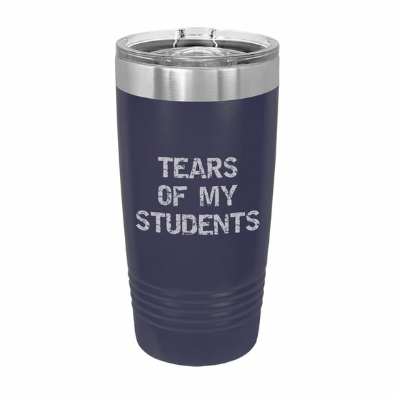 PrecisionNC Funny Tumblers Tears of my Students Engraved Stainless Steel Travel Mug Tumbler with Lid Teacher Gifts 20 ounce Navy Blue