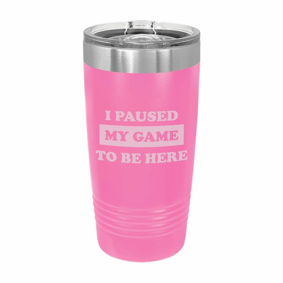 PrecisionNC Gamer Gifts I Paused my Game to be Here Engraved Stainless Steel Travel Mug Tumbler with Lid 20 ounce Pink