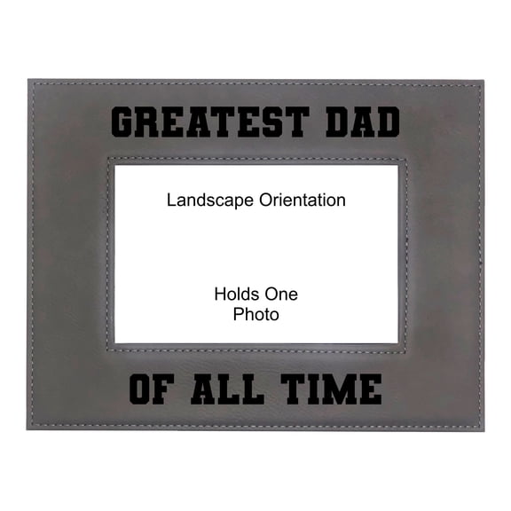 PrecisionNC Gift for Dad Greatest Dad of All Time Engraved Leatherette Gray Picture Frame Fathers Day 4x6 Landscape