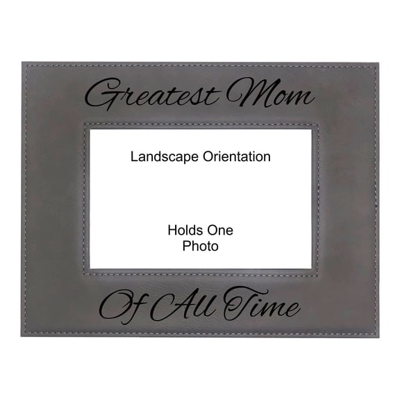 PrecisionNC Gift for Mom Greatest Mom of All Time Engraved Leatherette Gray Picture Frame Mothers Day 5x7 Landscape