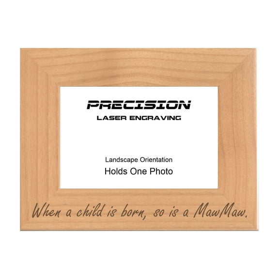 PrecisionNC Grandma Gifts When a child is born so is a MawMaw Engraved Natural Wood Picture Frame Newborn Baby 4x6 Landscape