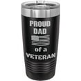 thumbnail image 1 of PrecisionNC Military Gifts Proud Dad of a Veteran American Flag Engraved Stainless Steel Travel Mug Tumbler with Lid 20 ounce Black, 1 of 2