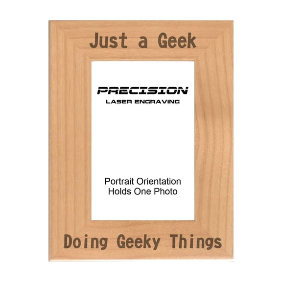 PrecisionNC Nerdy Gifts Just a Geek Doing Geeky Things Engraved Natural Wood Picture Frame 4x6 Portrait