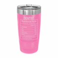thumbnail image 1 of PrecisionNC Office Gifts Dentist Nutritional Information Engraved Stainless Steel Travel Mug Tumbler with Lid 20 ounce Pink, 1 of 2