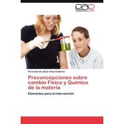 Preconcepciones Sobre Cambio Fisico y Quimico de La Materia, Paperback