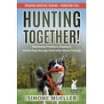 thumbnail image 1 of Predation Substitute Training: Hunting Together!: Harnessing Predatory Chasing in Family Dogs through Motivation-Based Training (Paperback), 1 of 1