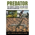 thumbnail image 1 of Pre-Owned Predator : The Remote-Control Air War over Iraq and Afghanistan: a Pilot's Story (Hardcover) 9780760338964, 1 of 1