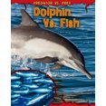 thumbnail image 1 of Pre-Owned Dolphin vs. Fish (Paperback) 9781410939494, 1 of 1
