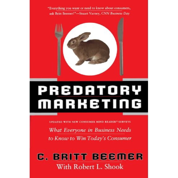 Pre-Owned Predatory Marketing: What Everyone in Business Needs to Win Today's Consumer Paperback