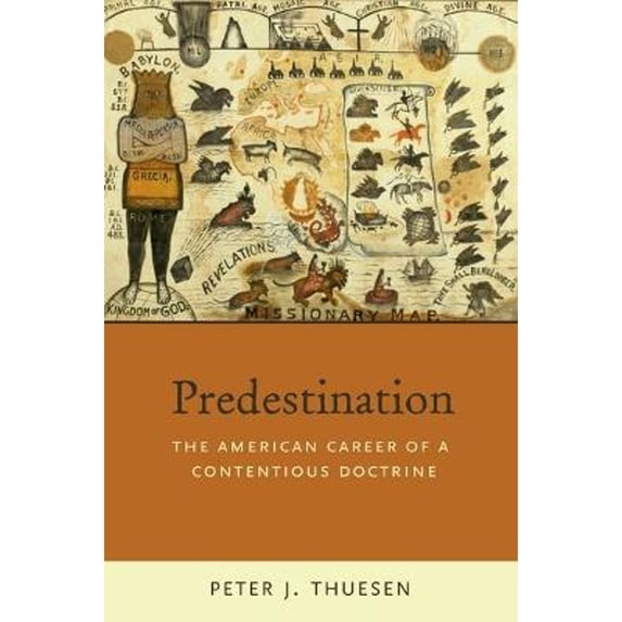 Pre-Owned Predestination: The American Career of a Contentious Doctrine Hardcover