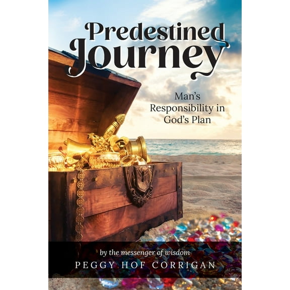 Predestined Journey: Man's Responsibility in God's Plan, (Paperback)
