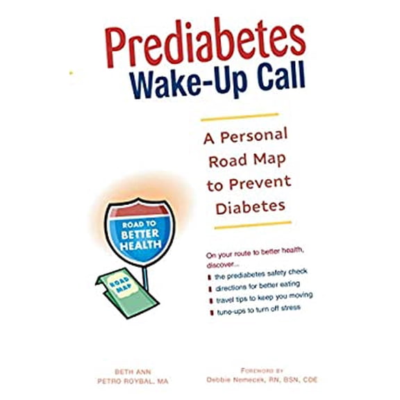 Pre-Owned Prediabetes Wake-Up Call: A Personal Road Map to Prevent Diabetes (Paperback) 1569755124 9781569755129