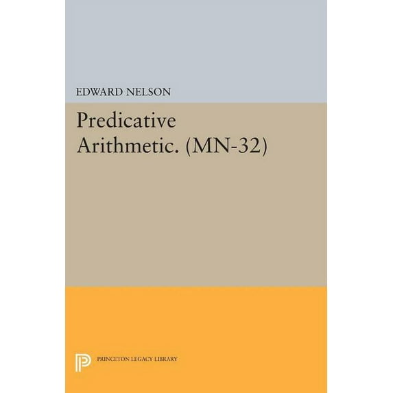 Predicative Arithmetic, (Paperback)