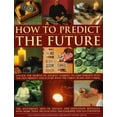 thumbnail image 1 of How to Predict the Future : Unlock the secrets of ancient symbols to gain insights into the past, present and future with the tarot, runes and I Ching (Paperback), 1 of 1