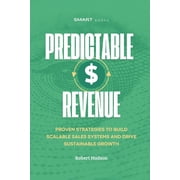 Predictable Revenue Proven Strategies to Build Scalable Sales Systems and Drive Sustainable Growth, Paperback