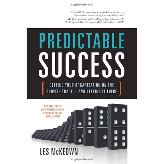 Pre-Owned Predictable Success: Getting Your Organization on the Growth Track-and Keeping It There (Hardcover) 1608320316 9781608320318