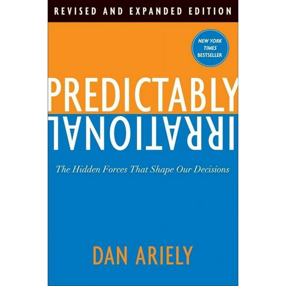 Predictably Irrational: The Hidden Forces That Shape Our Decisions, (Hardcover)