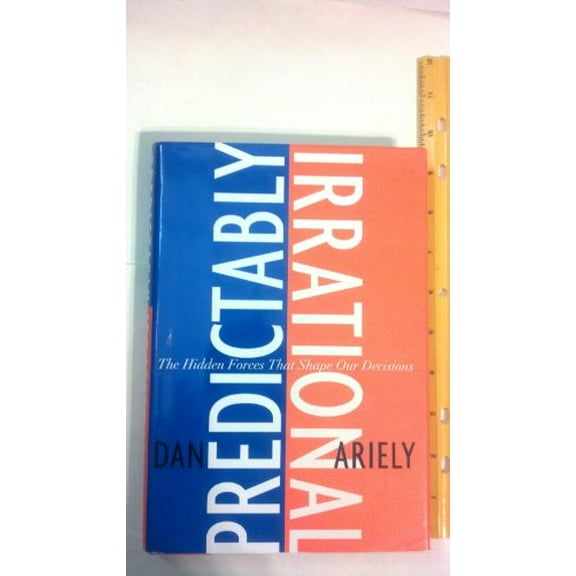 Pre-Owned Predictably Irrational: The Hidden Forces That Shape Our Decisions (Hardcover) 006135323X 9780061353239