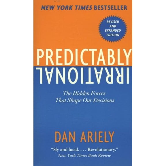 Pre-Owned Predictably Irrational : The Hidden Forces That Shape Our Decisions